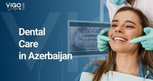 الدليل الشامل لعلاج الأسنان في اذربيجان Your complete Guide for Dental Treatment in Azerbaijan